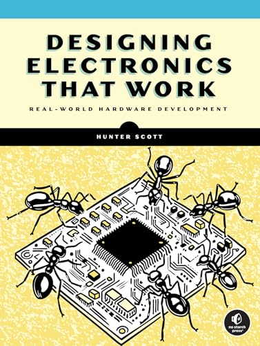Designing Electronics That Work: Real-World Hardware Development